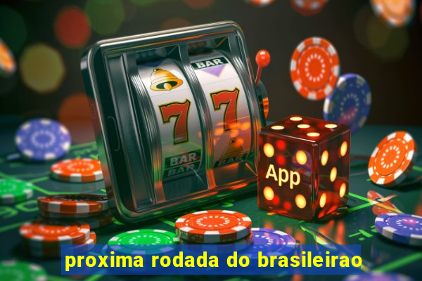 proxima rodada do brasileirao